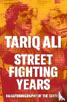Ali, Tariq - Street-Fighting Years