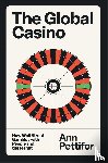 Pettifor, Ann - The Global Casino
