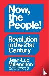 Melenchon, Jean-Luc - Now, the People! Revolution in the Twenty-First Century
