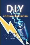 Greene, Ryan - DIY Lithium Batteries