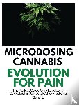 Norris, Rayne - Microdosing Cannabis Evolution for Pain
