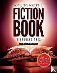 Collane LV - How to Write a Fiction Book For Beginners 2022