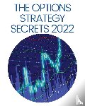 Kelley, Erasmus - The Options Strategy Secrets 2022