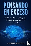 Martinez, Antonio - Pensando en exceso