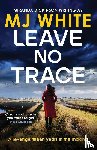 White, MJ - Leave No Trace