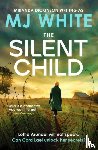White, MJ - The Silent Child
