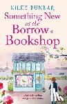 Dunbar, Kiley - Something New at the Borrow a Bookshop