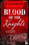 Howard, B. M. - Blood of the Knights