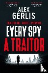 Gerlis, Alex - Every Spy a Traitor