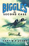 Johns, Captain W. E. - Biggles: The Second Case