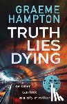 Hampton, Graeme - Truth Lies Dying