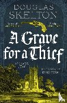 Skelton, Douglas - A Grave for a Thief