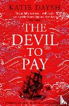 Daysh, Katie - The Devil to Pay