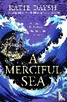 Daysh, Katie - A Merciful Sea