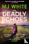White, MJ - The Deadly Echoes