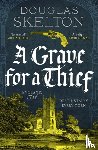 Skelton, Douglas - A Grave for a Thief