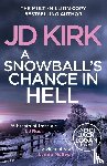 Kirk, JD - A Snowball's Chance in Hell