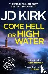 Kirk, JD - Come Hell or High Water