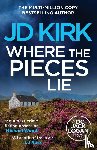 Kirk, JD - Where the Pieces Lie