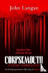 Langan, John - Corpsemouth and Other Autobiographies