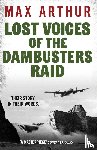 Arthur, Max - Lost Voices of the Dambusters Raid