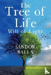 Balla, Sandor - The Tree Of Life - Will of Light