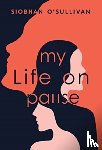 O'Sullivan, Dr Siobhan - My Life on Pause