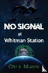 Munro, Chris - No Signal at Whitman Station