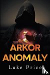 Price, Luke - Arkor Anomaly