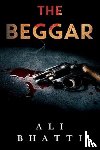 Bhatti, Ali - The Beggar