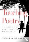 Harris, Cheryl Anne - Touching Poetry