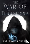 Carter, Ollie A. J. - The War of Terratopia