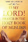 Awdeh, Ahmad - O My Lord! Prayer in The Holy Book of Muslims