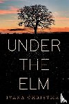 Christman, Ivana - Under The Elm