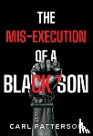 Patterson, Carl - The Mis-Execution of a Black Son