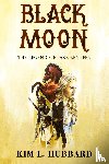 Hubbard, Kim L. - Black Moon: The Legend of Jake Benteen