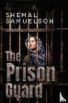 Samuelson, Shemal - The Prison Guard