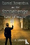Thinky, J. A. - Daniel Juventus and the Stonehenge Gate of Magic