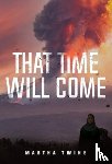 Twine, Martha - That Time Will Come