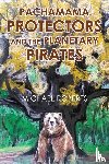 Roberts, Michael - Pachamama Protectors and the Planetary Pirates