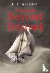 Wilson, G C - Towards Beyond Beyond
