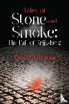Oltman, David - Tales of Stone and Smoke: The Fall of Krijksburg