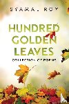 Roy, Syamal - Hundred Golden Leaves - Collection of Poems