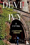 Greene, J. Raymond - Devil in the Ivy: A Novel
