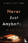 McCarthy, Barbara - Never Just Anybody...Alice's Story