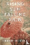 Devine, Trish - Rising Sun Falling Rain