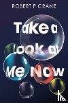 Crane, Robert P - Take a Look at Me Now