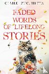 Zucchetta, Claire - Faded Words of Lifelong Stories