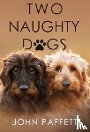 Paffett, John - Two Naughty Dogs