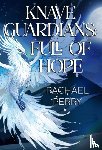Perry, Rachael - Knave Guardians: Full of Hope